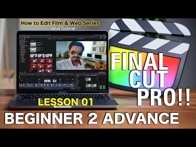 Final Cut Pro In Depth Tutorial हिंदी | FcpX Beginner 2 Advance Series | Lesson 01 | Update - 2022