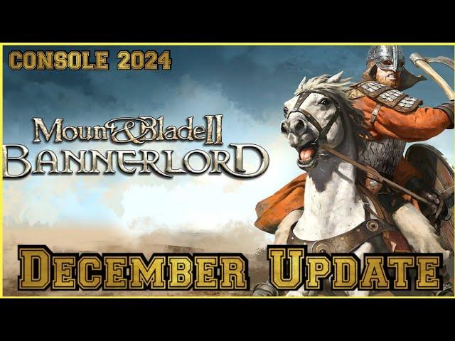 Mount and blade 2 Bannerlord Console latest Update