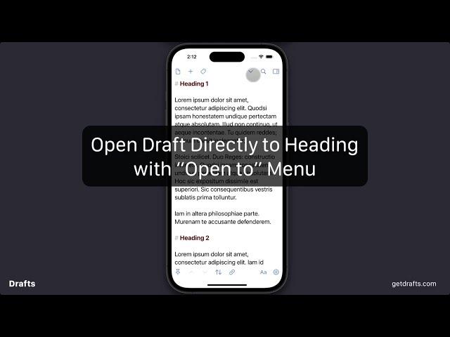 TIP: Open drafts directly to headings with "Open in" menu