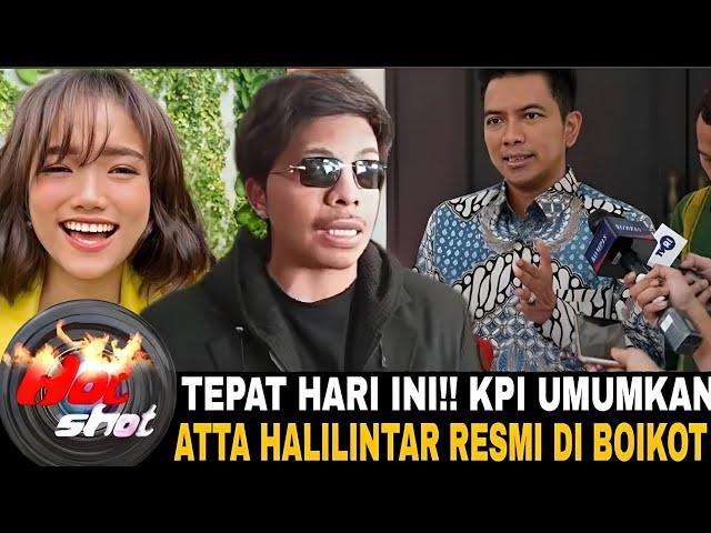 TEPAT HARI INI‼️KETUA KPI UMUMKAN ATTA HALINTAR DI BOIKOT HINGGA PENUTUPAN AKUN YOUTUBE MIKIKNYA⁉️