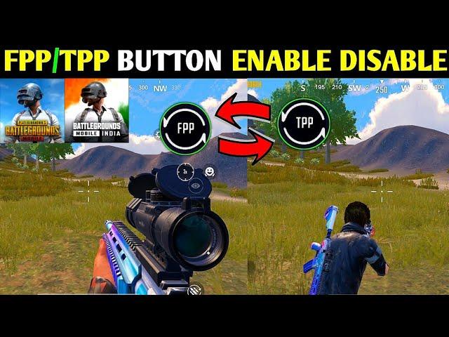 How To Enable Disable FPP Button In PUBG MOBILE  PUBG MOBILE TPP TO FPP MODE DISABLE