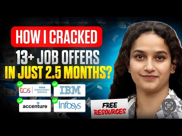 How I Cracked  13+ Job Offers in Just 2.5 months | Free Resources | Important Topics |