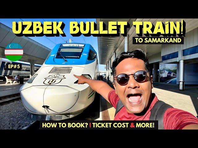 Tashkent To Samarkand Bullet Train Uzbekistan | How to Book Online & Ticket Cost