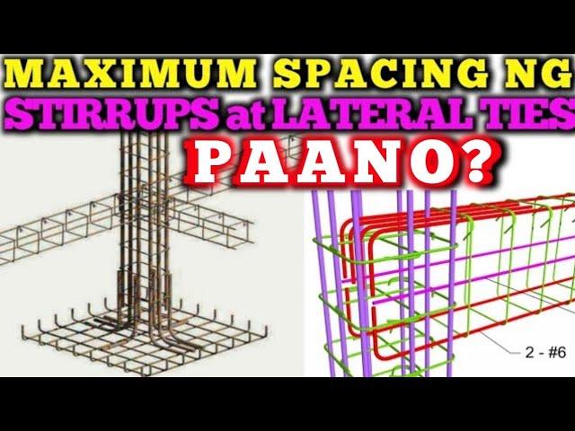 PAANO MAG COMPUTE NG MAXIMUM SPACING NG STIRRUPS NG BEAM AT COLUMN LATERAL TIES MAXIMUM SPACING