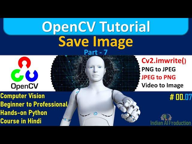 Save Image using OpenCV Python | Explained cv2.imwrite() in Detail | OpenCV Tutorial in Hindi