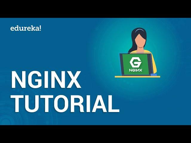 Nginx Tutorial | Learn Nginx Fundamentals | Deploy a Web Application Using Nginx | Edureka