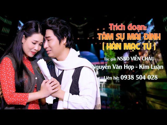 [TRÍCH ĐOẠN] - TÂM SỰ MAI ĐÌNH (HÀN MẠC TỬ) - CBVC NGUYỄN VĂN HỢP & CVVC KIM LUẬN