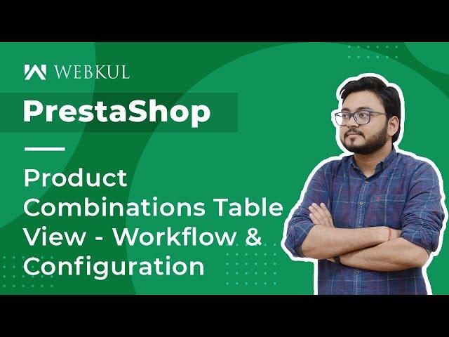 Prestashop Product Combinations Table View - Workflow & Configuration