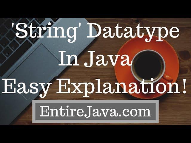 String In Java! Easy explanation - entirejava.com