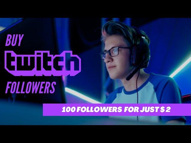 How To Buy Twitch Followers | In $2 Get 100 Followers