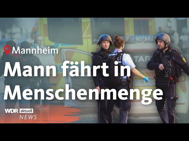 Auto rast in Menschenmenge: Zwei Tote und Festnahme in Mannheimer Innenstadt | WDR Aktuelle Stunde