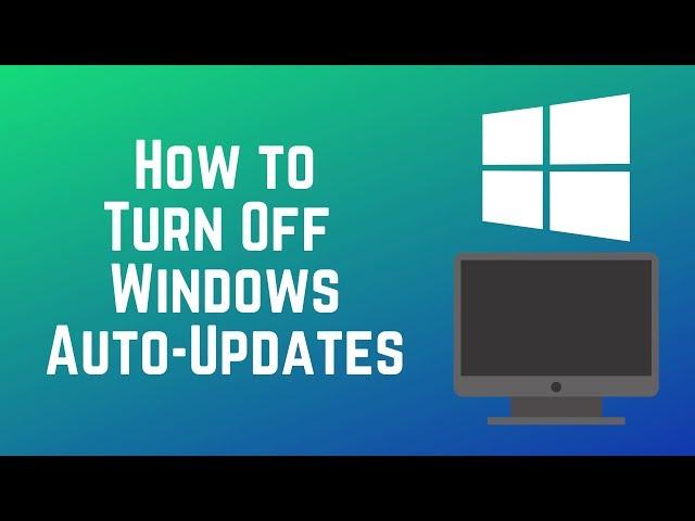 How to Disable Automatic Windows Updates on Your PC