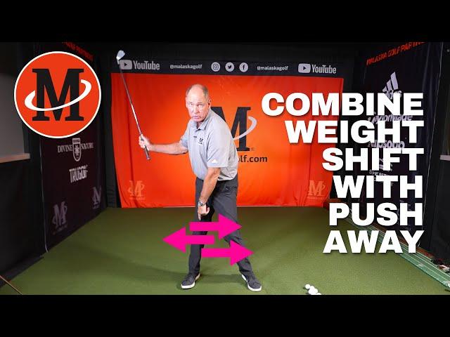 Combine Weight Shift With Push Away // Malaska Golf