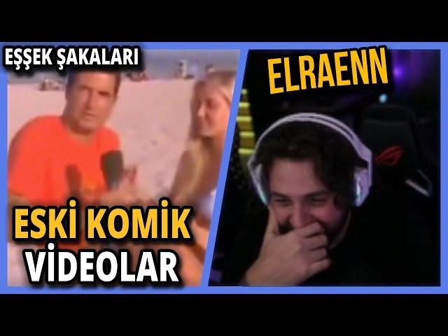 Elraenn - Eski Komik Videolar (Eşşek Şakaları) İzliyor