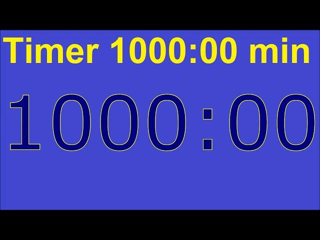 1000 Minute Timer Countdown 1000 min with Alarm at the End 1000 Minuten Uhr Stoppuhr Zähler
