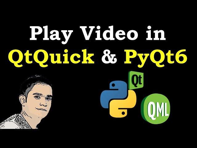 How to Play Video in PyQt6 and QtQuick - Play Video in Python