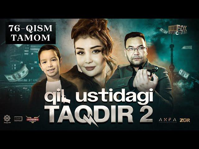 Qil Ustidagi Taqdir 2 - mavsum 76 - qism (milliy serial) | Қил Устидаги Тақдир 2 - мавсум 76 - қисм