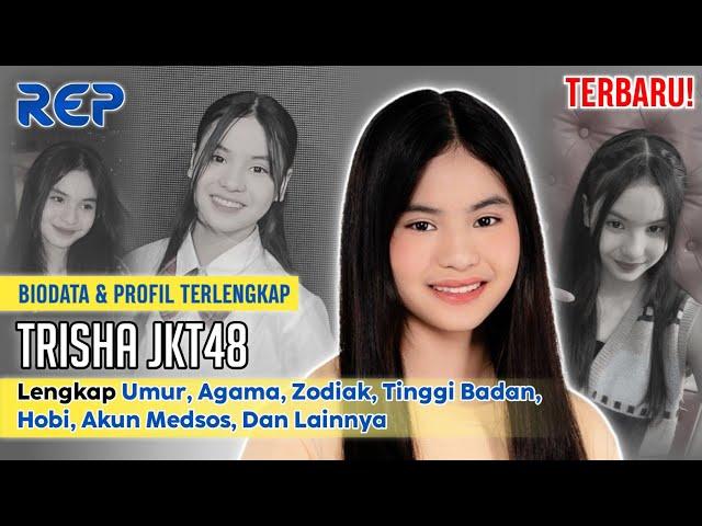 TERBARU! Biodata & Profil Terlengkap Trisha JKT48 / Jazzlyn Trisha, Trainee Generasi 12 JKT48