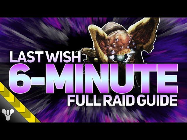 LAST WISH GUIDE // 6-MINUTE COMPLETE RAID GUIDE