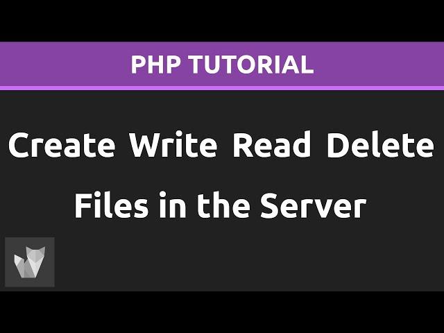 How to create, write, read, and delete files in php | PHP filesystem tutorial.