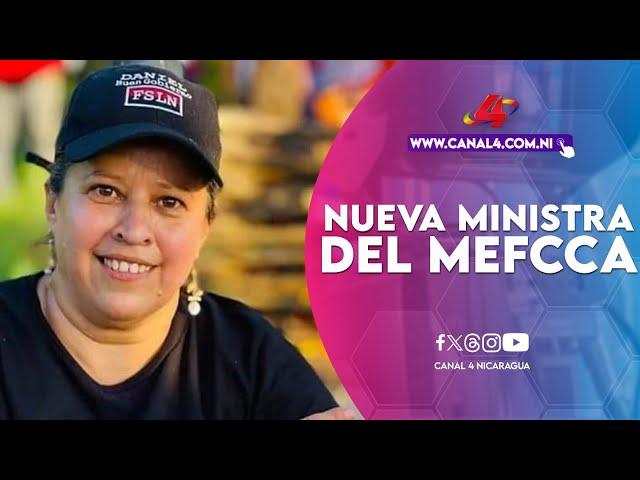 Gobierno de Nicaragua informa sobre el nombramiento de nueva ministra del MEFCCA