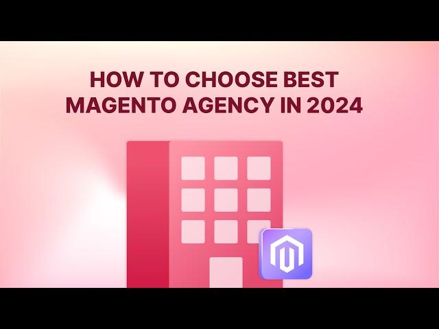 Choosing Your Ideal Magento Agency: Insights and Strategies