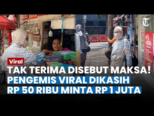 TAK TERIMA DISEBUT MEMAKSA! Pengemis Viral Dikasih Rp 50 Ribu Malah Minta Rp 1 Juta Kini Dicari