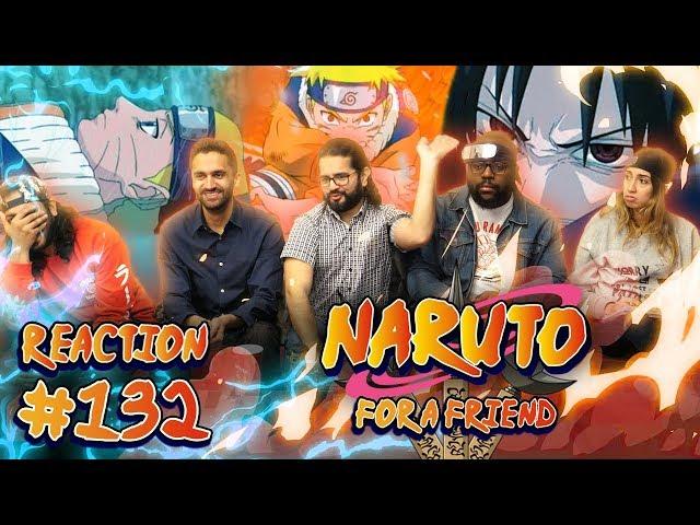 Naruto - Episode 132 For a Friend - Group Reaction