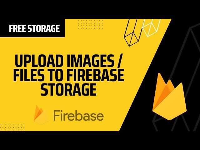 Upload Images / Files to Firebase Cloud Storage using Node JS