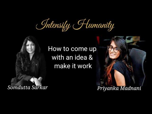 How to turn your idea into a dream business | Priyanka Madnani | Intensify Humanity Podcast