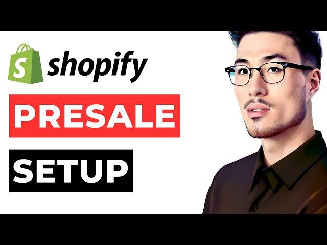 How to Setup Presale Shopify