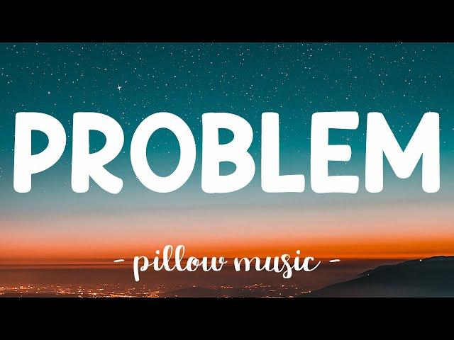 Problem - Ariana Grande (Feat. Iggy Azalea) (Lyrics) 