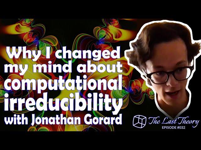 Why I changed my mind about computational irreducibility with Jonathan Gorard