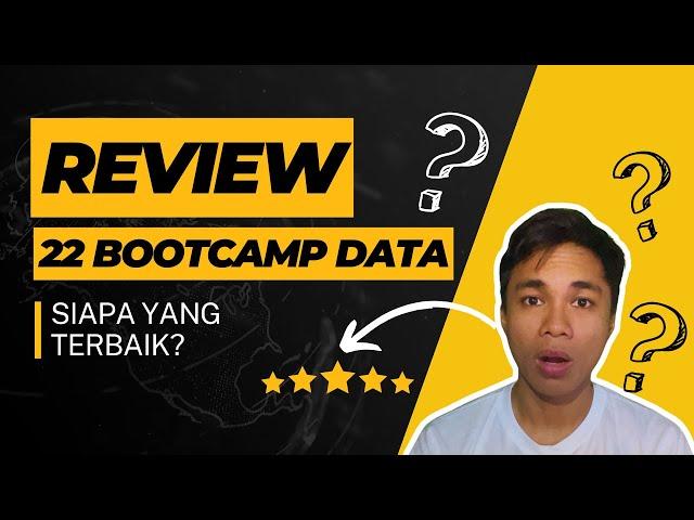Gua coba review 22 bootcamp data analyst, siapa yg terbaik?