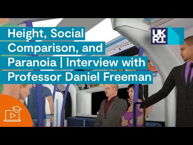 Height, Social Comparison, and Paranoia | Interview with Professor Daniel Freeman