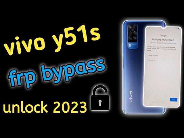 Vivo Y51s Frp Bypass 2023 | Vivo Y51s Google Account Unlock | Y51s Frp Unlock New Method 2023