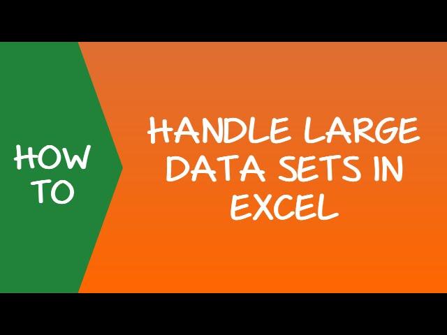 Excel Tip to Handle Large Data Sets