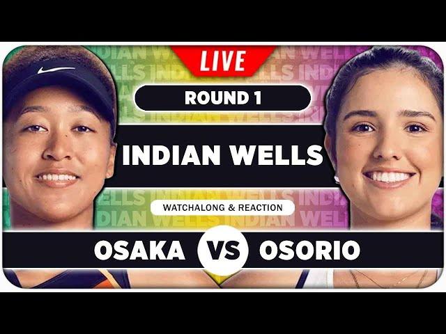 OSAKA vs OSORIO | WTA Indian Wells 2025 | LIVE Tennis Watchalong