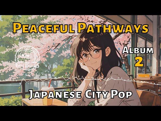 Album 2 Peaceful Pathways [Japanese City Pop]