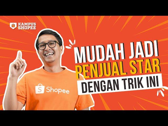 TERBARU 2024! Semudah Ini Bisa Jadi Star Seller Di Shopee!