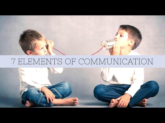 7 ELEMENTS OF COMMUNICATION | ORALCOM