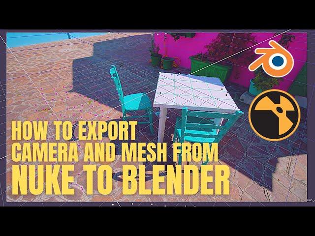 Nuke/Blender Tutorial | How to export camera and mesh from Nuke into Blender