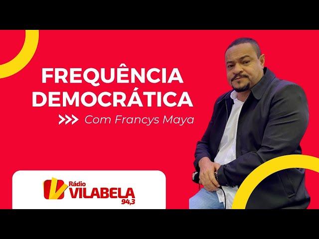 FRANCYS MAIA FREQUÊNCIA DEMOCRÁTICA - QUINTA 25-07-2024