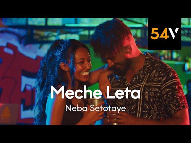 Neba Setotaye - Meche Leta (official video) - 54vibez