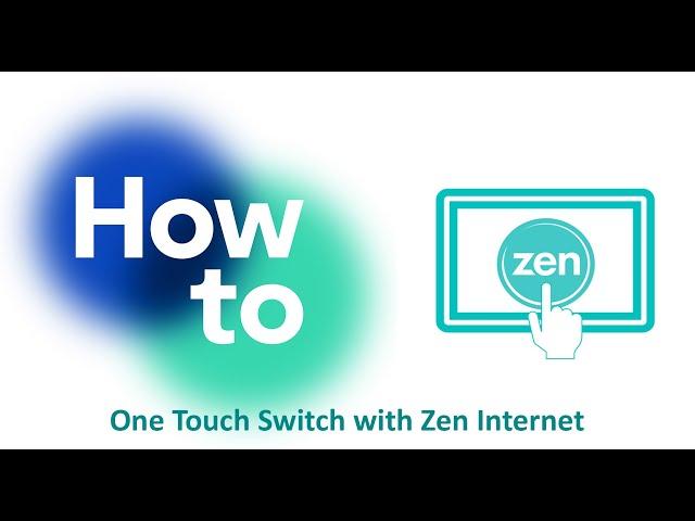 One Touch Switch - Zen Internet