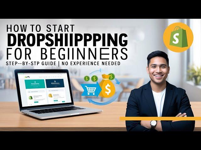 How to Start a Shopify AliExpress Dropshipping for Beginners Step-by-Step Guide No Experience Needed