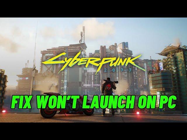 How To Fix Cyberpunk 2077 Not Launching, Won't Launch, Not Opening Error On PC | #cyberpunk2077