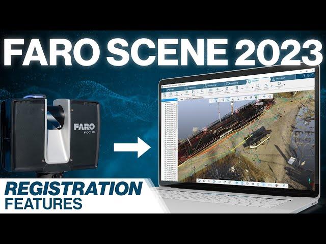 New REGISTRATION Feature in FARO SCENE 2023