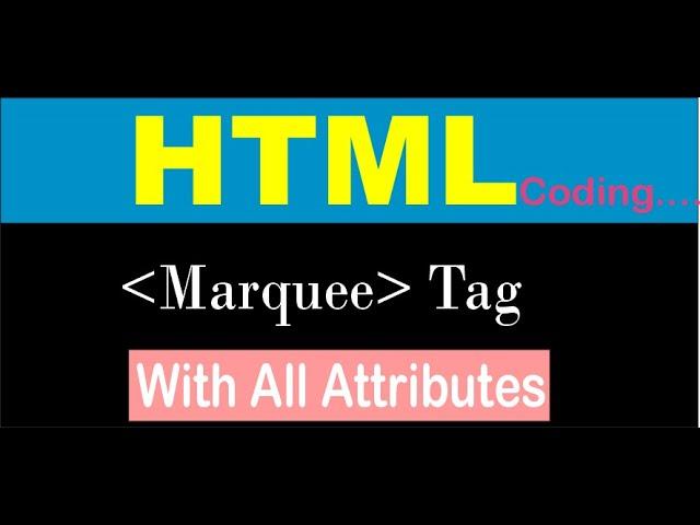 marquee tag in html | Hindi | All attributes Direction, Behavior, Loop, Scrollamount, bgcolor etc.