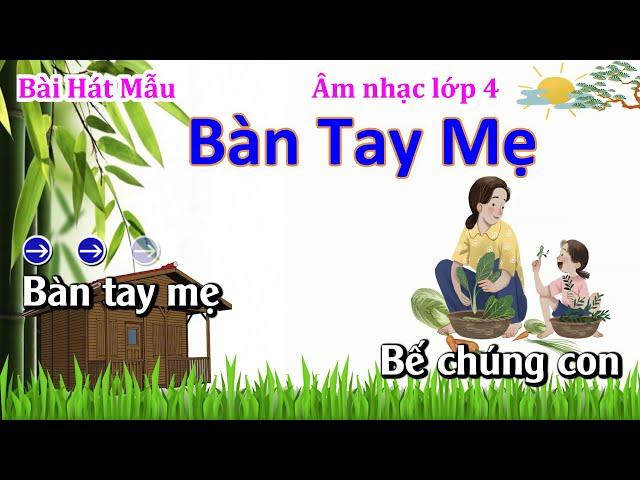 Bài Hát Mẫu: Bàn Tay Mẹ - Âm Nhạc Lớp 4